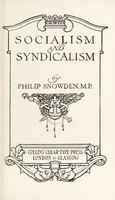 view Socialism & syndicalism / by Philip Snowden.