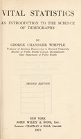 view Vital statistics : an introduction to the science of demography / by George Chandler Whipple.