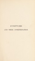 view Symptoms and their interpretation / by James Mackenzie.