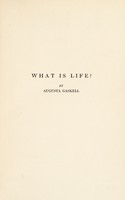 view What is life? / by Augusta Gaskell.