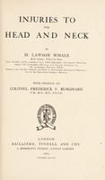 view Injuries to head and neck / by H. Lawson Whale.