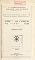 view Mortality from respiratory diseases in dusty trades (inorganic dusts) / by Frederick L. Hoffman.