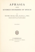 view Aphasia and kindred disorders of speech / by Henry Head.