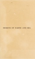 view Secrets of earth and sea / by Sir Ray Lankester.