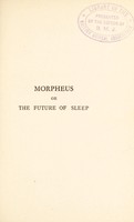 view Morpheus, or, The future of sleep / by Professor D.F. Fraser-Harris.