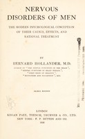 view Nervous disorders of men : the modern psychological conception of their causes, effects, and rational treatment / by Bernard Hollander.