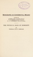 view The physical basis of heredity / by Thomas Hunt Morgan ... 117 illustrations.