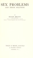 view Sex problems and their solution / by Haydn Brown.