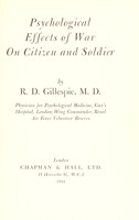 view Psychological effects of war on citizen and soldier / by R.D. Gillespie.