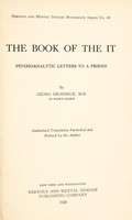 view The book of the it : psychoanalytic letters to a friend / by Georg Groddeck. Authorized translation furnished and revised by the author.