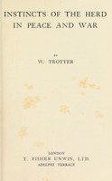 view Instincts of the herd in peace and war / by W. Trotter.