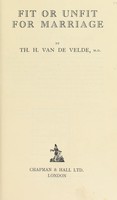 view Fit or unfit for marriage / by Th. H. van de Velde.