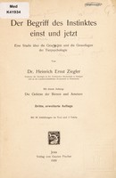 view Der Begriff des Instinktes einst und jetzt : eine Studie über die Geschichte und die Grundlagen der Tierpsychologie mit einem Anhang: Die Gehirne der Binen und Ameisen / von Heinrich Ernst Ziegler.