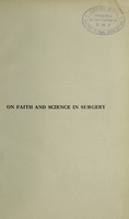 view On faith and science in surgery / by Sir John Bland-Sutton.