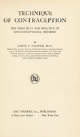 view Technique of contraception : the principles and practice of anti-conceptional methods / by James F. Cooper.