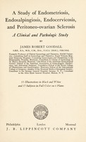 view A study of endometriosis, endosalpingiosis, endocervicosis, and peritoneo-ovarian sclerosis : a clinical and pathologic study / by James Robert Goodall.