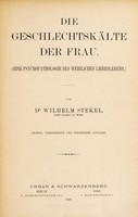 view Die Geschlechtskälte der Frau : (eine Psychopathologie des weiblichen Liebeslebens) / von Wilhelm Stekel.