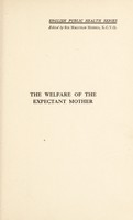 view The welfare of the expectant mother / by Mary Scharlieb.