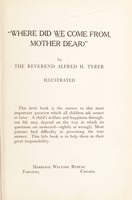 view "Where did we come from, mother dear?" / by the Reverend Alfred H. Tyrer.