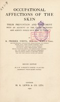 view Occupational affections of the skin : their prevention and treatment, with an account of the trade processes and agents which give rise to them / by R. Prosser White.