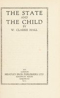 view The state and the child / by W. Clarke Hall.