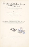 view Procedures in modern crown and bridgework : the principles and technique of stationary and removable bridges / by Lee Walter Doxtater, illustrated with 577 engravings.