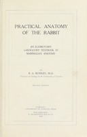 view Practical anatomy of the rabbit : an elementary laboratory text book in mammalian anatomy / by B.A. Bensley.