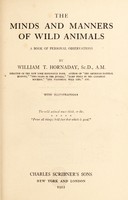 view The minds and manners of wild animals : a book of personal observations / by William T. Hornaday.