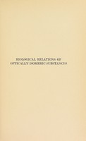 view Biological relations of optically isomeric substances / by Arthur R. Cushny.