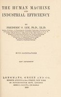 view The human machine and industrial efficiency / by Frederic S. Lee.