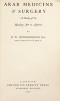 view Arab medicine & surgery : a study of the healing art in Algeria / by M.W. Hilton-Simpson.