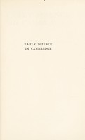 view Early science in Cambridge / by R.T. Gunther.