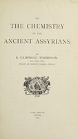 view On the chemistry of the ancient Assyrians / [R.C. Thompson].