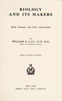 view Biology and its makers : with portraits and other illustrations / by William A. Locy.