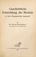 view Geschichtliche Entwicklung der Medizin in ihren Hauptperioden dargestellt / von dr. Georg Honigmann.