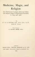view Medicine, magic, and religion : the Fitz Patrick Lectures delivered before the Royal College of Physicians of London in 1915 and 1916 / by W.H.R. Rivers ... with a preface by G. Elliot Smith, F.R.S.
