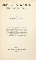 view Magic in names and in other things / by Edward Clodd.