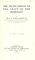 view The divine origin of the craft of the herbalist / by Sir E.A. Wallis Budge ; with thirteen illustrations.