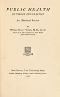 view Public health in theory and practice : an historical review / by William Henry Welch.