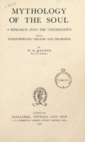 view Mythology of the soul : a research into the unconscious from schizophrenic dreams and drawings / by H.G. Baynes.