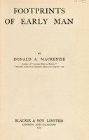 view Footprints of early man / by Donald A. Mackenzie.