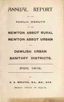 view [Report 1913] / Medical Officer of Health, Newton Abbot R.D.C., Newton Abbot U.D.C., Dawlish U.D.C.