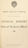 view [Report 1930] / School Medical Officer of Health, Norfolk County Council.