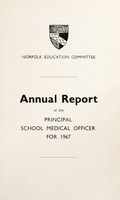 view [Report 1967] / School Medical Officer of Health, Norfolk County Council.