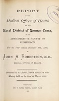 view [Report 1900] / Medical Officer of Health, Norman Cross R.D.C.