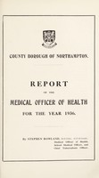 view [Report 1936] / Medical Officer of Health, Northampton County Borough.