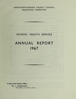 view [Report 1967] / School Medical Officer, Northamptonshire County Council.