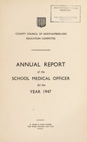 view [Report 1947] / School Medical Officer of Health, Northumberland County Council.