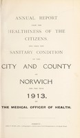 view [Report 1913] / Medical Officer of Health, Norwich City & County.