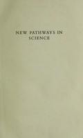 view New pathways in science / by Sir Arthur Eddington.